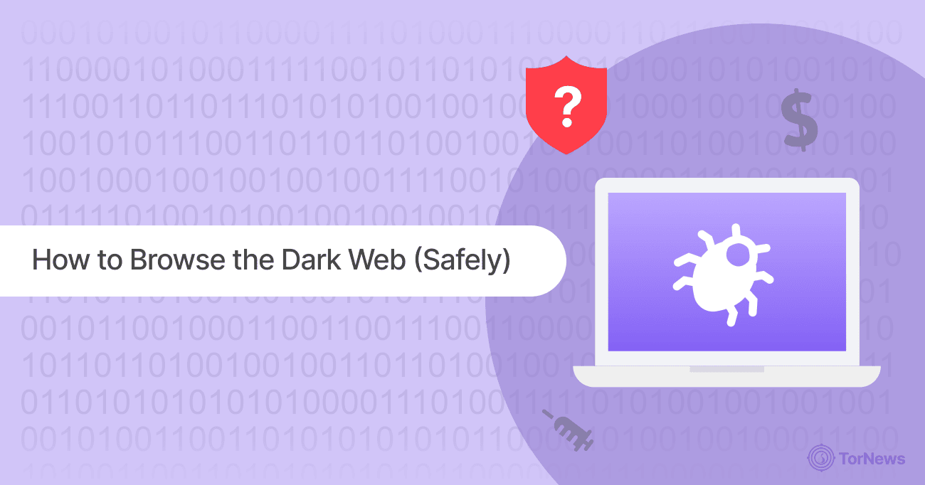 How to Browse the Dark Web (Safely)